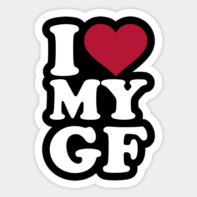 I Love My Girlfriend Girlfriend Sticker Teepublic 6645